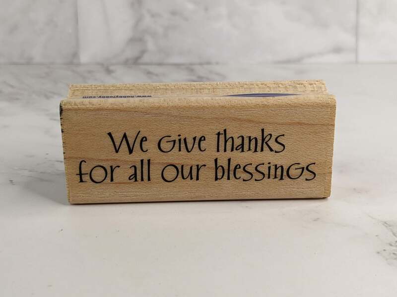We Give Thanks for All Our Blessings Rubber Stamp