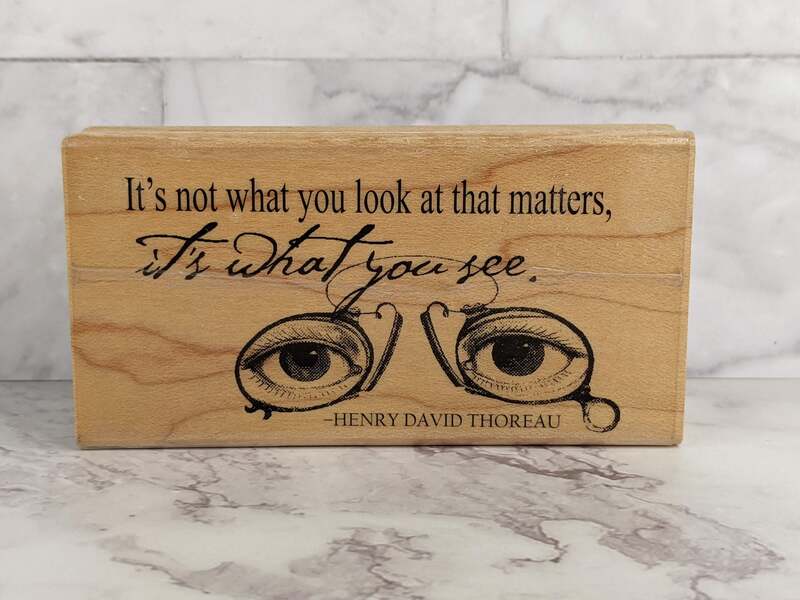 It's What You See - Thoreau Quote Rubber Stamp